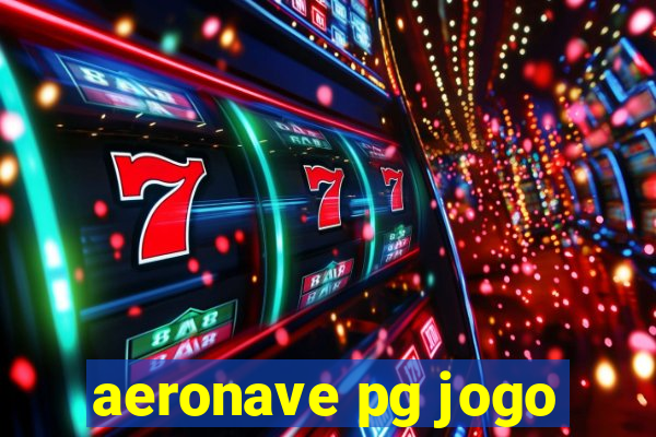 aeronave pg jogo